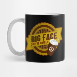 Big Face Coffee Owner Mug